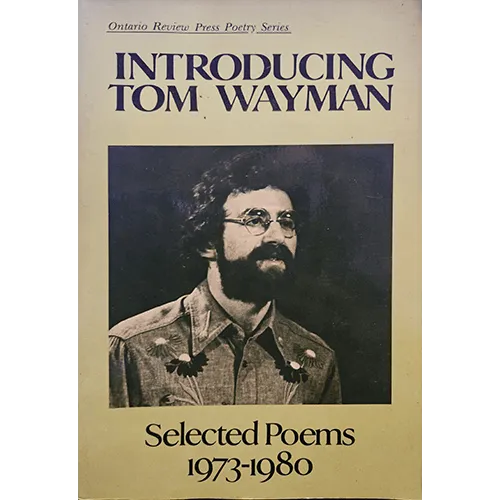 Introducing Tom Wayman: Selected Poems 1973-1980