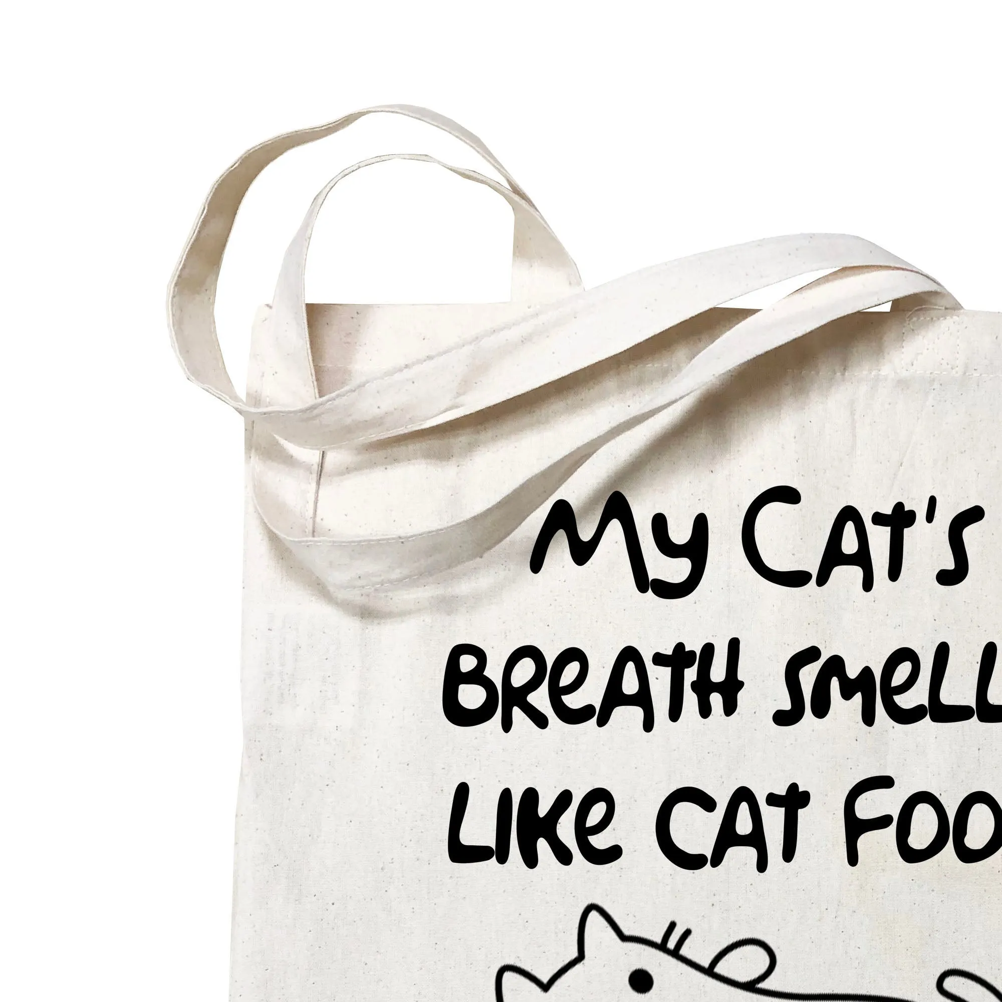 My Cat's Breath Smells Like Cat Food Tote Bag